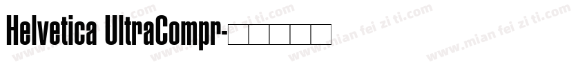 Helvetica UltraCompr字体转换